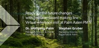 Ready for the future changes with containerboard line - Virtual reference visit at Palm Aalen PM5