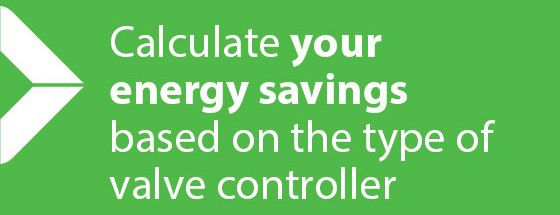 calculate your energy savings based on the type of valve controller